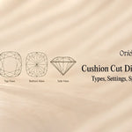 Cushion Cut Diamond Guide: Types, Settings, Sparkle & Value