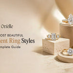 The Most Beautiful Engagement Ring Styles: A Complete Guide