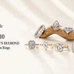 Top 10 Best Lab Grown Diamond Engagement Rings